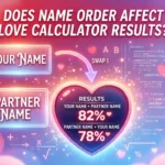 Does Name Order Affect Love Calculator Results